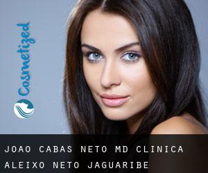 João CABAS NETO MD. Clinica Aleixo Neto (Jaguaribe)